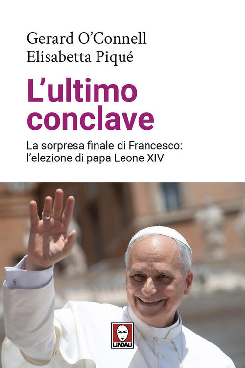 L'ultimo Conclave. La Sorpresa Finale Di Francesco: L’Elezione Di Papa Leone X