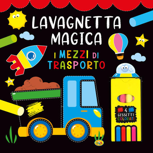 I Mezzi Di Trasporto. Lavagnetta Magica. Con 4 Gessetti Colorati Grillo Parlan