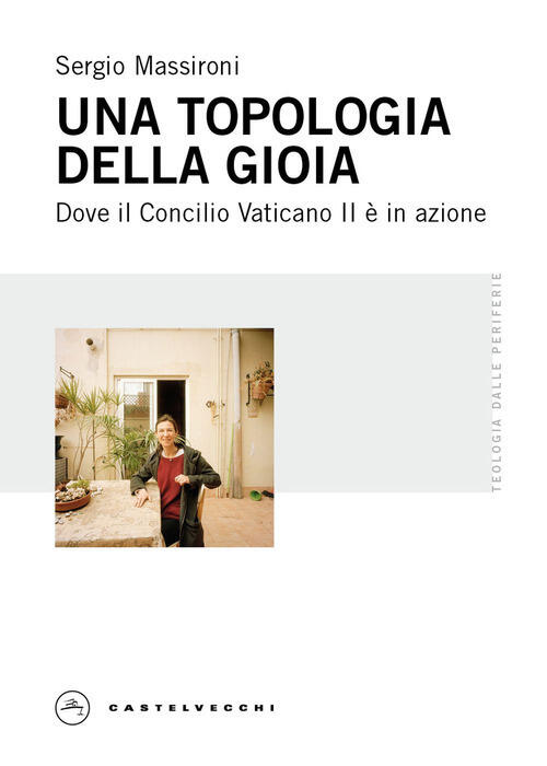 Una Topologia Della Gioia. Dove Il Concilio Vaticano Ii E In Azione Sergio Mas