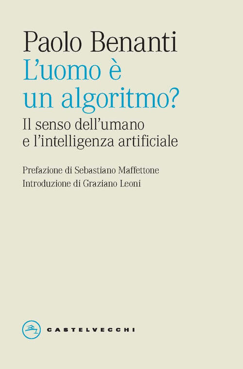 L'uomo E Un Algoritmo? Il Senso Dell'umano E L'intelligenza Artificiale Paolo