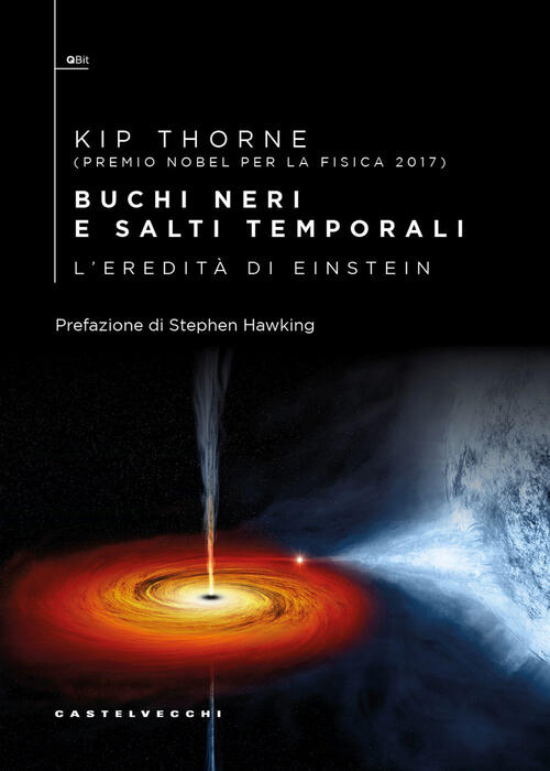 Buchi Neri E Salti Temporali. L'eredita Di Einstein Kip Thorne Castelvecchi 20