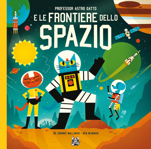 Professor Astro Gatto E Le Frontiere Dello Spazio. Nuova Ediz. Dominic Wallima