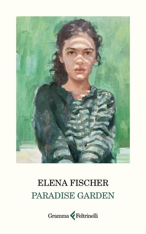 Paradise Garden Elena Fischer Gramma Feltrinelli 2024