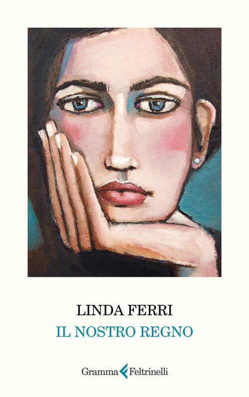 Il Nostro Regno Linda Ferri Gramma Feltrinelli 2024