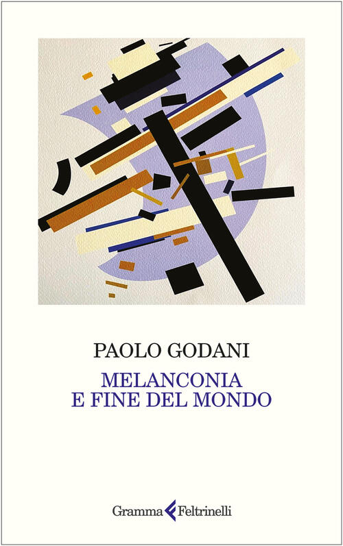 Melanconia E Fine Del Mondo Paolo Godani Gramma Feltrinelli 2025