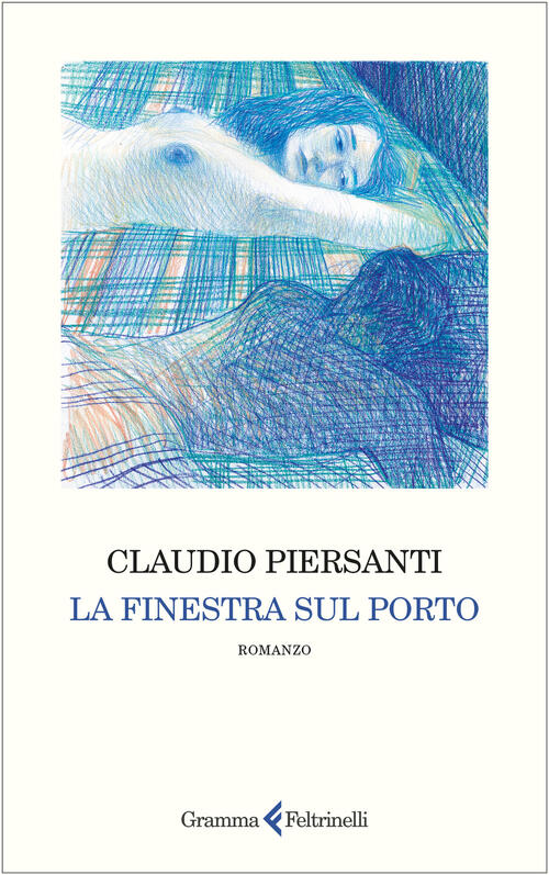 La Finestra Sul Porto Claudio Piersanti Gramma Feltrinelli 2025