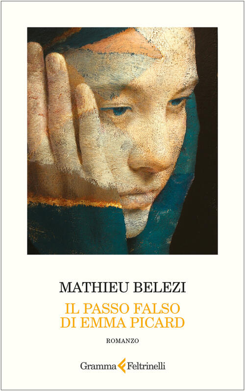 Il Passo Falso Di Emma Picard Mathieu Belezi Gramma Feltrinelli 2025