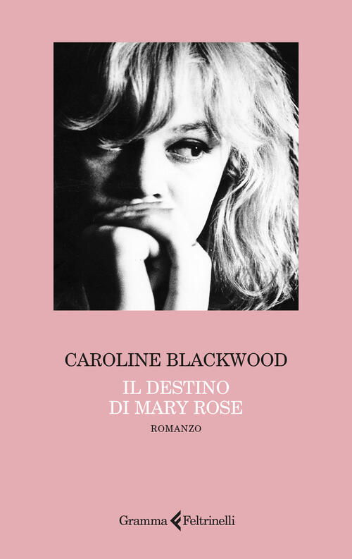 Il Destino Di Mary Rose Caroline Blackwood Gramma Feltrinelli 2025