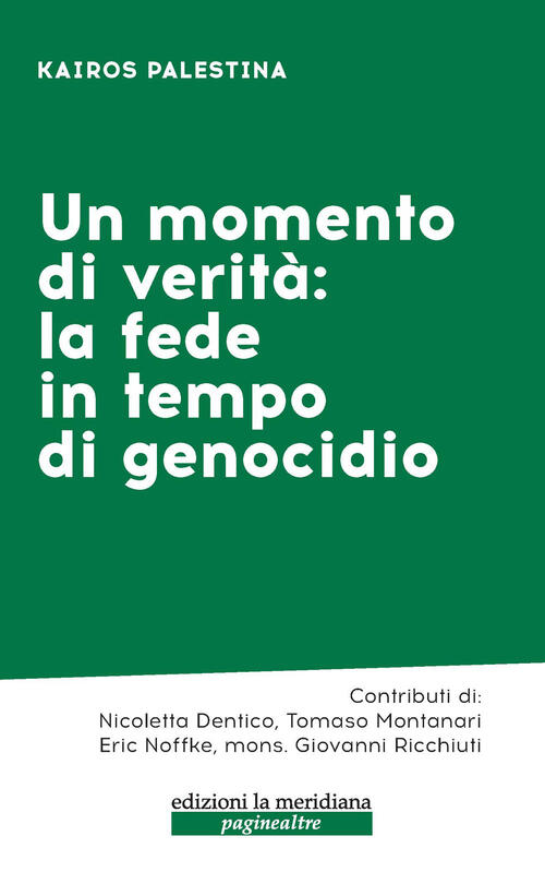 Un Momento Di Verita: La Fede In Tempo Di Genocidio Kairos Palestina Edizioni