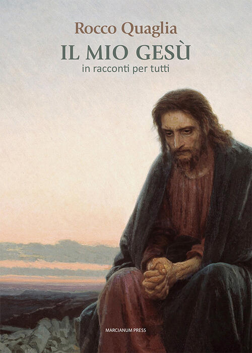 Il Mio Gesu Rocco Quaglia Marcianum Press 2025