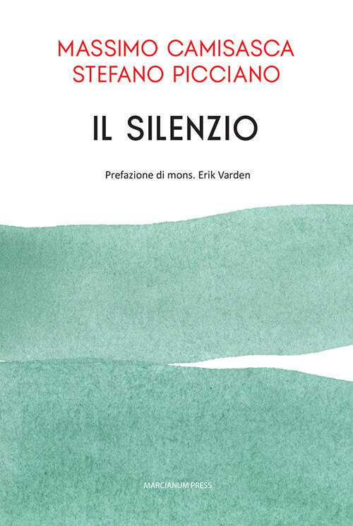 Il Silenzio Massimo Camisasca Marcianum Press 2025