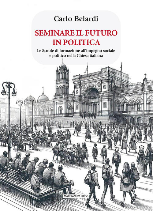 Seminare Il Futuro In Politica. Le Scuole Di Formazione All'impegno Sociale E