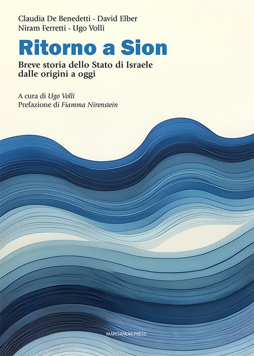 Ritorno A Sion. Breve Storia Dello Stato Di Israele Dalle Origini A Oggi Claud