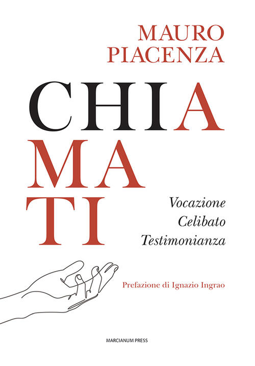 Chiamati. Vocazione, Celibato, Testimonianza Mauro Piacenza Marcianum Press 20