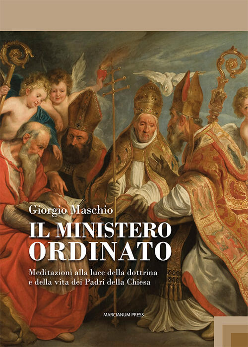 Il Ministero Ordinato. Meditazioni Alla Luce Della Dottrina E Della Vita Dei P