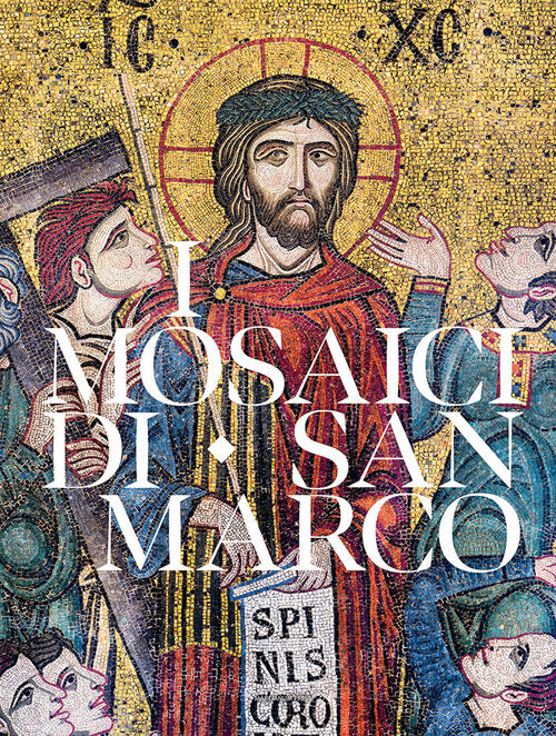 I Mosaici Di San Marco. Iconografia Dell’Antico E Del Nuovo Testamento Marcian