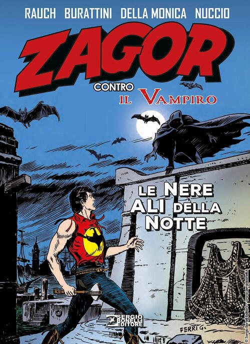 Le Nere Ali Della Notte. Zagor Contro Il Vampiro Jacopo Rauch Sergio Bonelli E