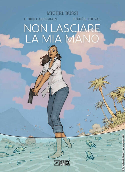 Non Lasciare La Mia Mano Michel Bussi Sergio Bonelli Editore 2025