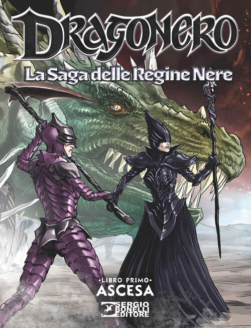 Dragonero. La Saga Delle Regine Nere. Vol. 1: Ascesa Stefano Vietti Sergio Bon