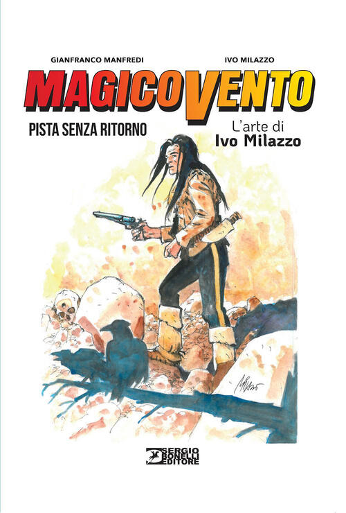 Magico Vento. L'arte Di Ivo Milazzo. Vol. 2: Pista Senza Ritorno Gianfranco Ma