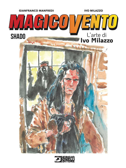 Magico Vento. L'arte Di Ivo Milazzo. Vol. 3: Shado Gianfranco Manfredi Sergio