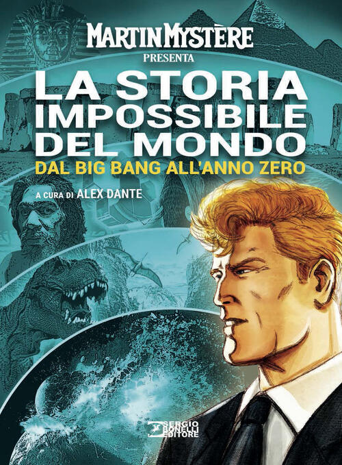 Martin Mystere Presenta: La Storia Impossibile Del Mondo. Nuova Ediz.. Vol. 1: