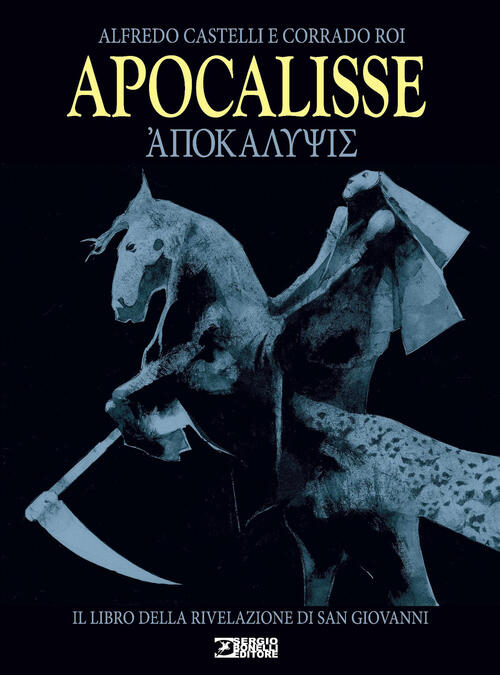 Apocalisse. Il Libro Della Rivelazione Di San Giovanni. Nuova Ediz. Sergio Bon