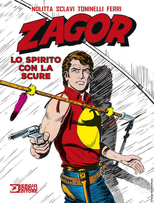 Zagor. Lo Spirito Con La Scure Guido Nolitta, Tiziano Sclavi Sergio Bonelli Ed
