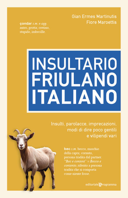 Insultario Friulano-Italiano. Insulti, Parolacce, Imprecazioni, Modi Di Dire P