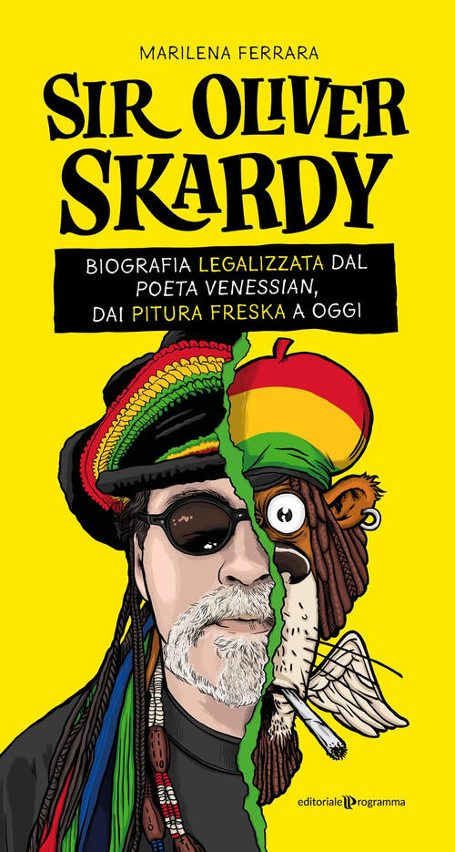 Sir Oliver Skardy. La Biografia Legalizzata Dal Poeta Venessian, Dai Pitura Fr
