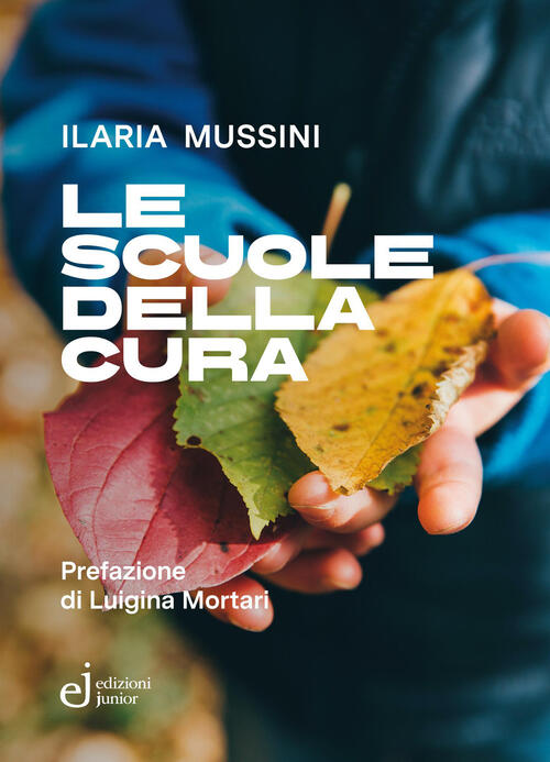 Le Scuole Della Cura Ilaria Mussini Edizioni Junior 2026