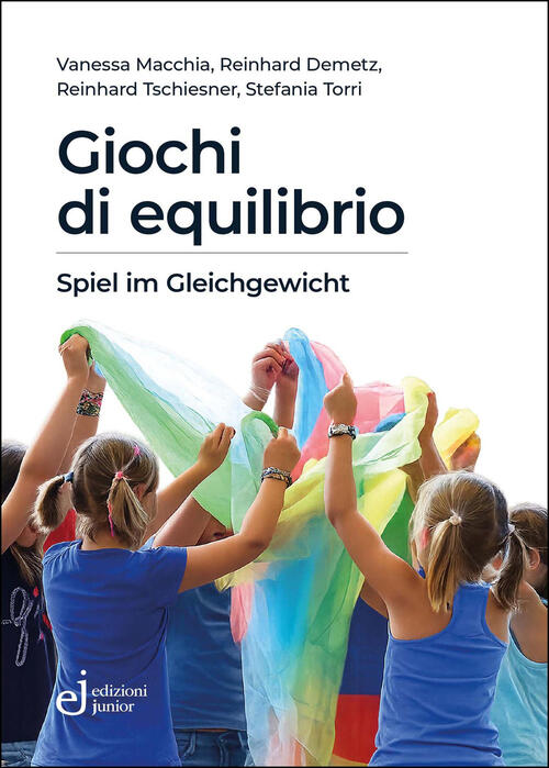 Giochi Di Equilibrio. Il Potere Formativo Del Circo Vanessa Macchia Edizioni J