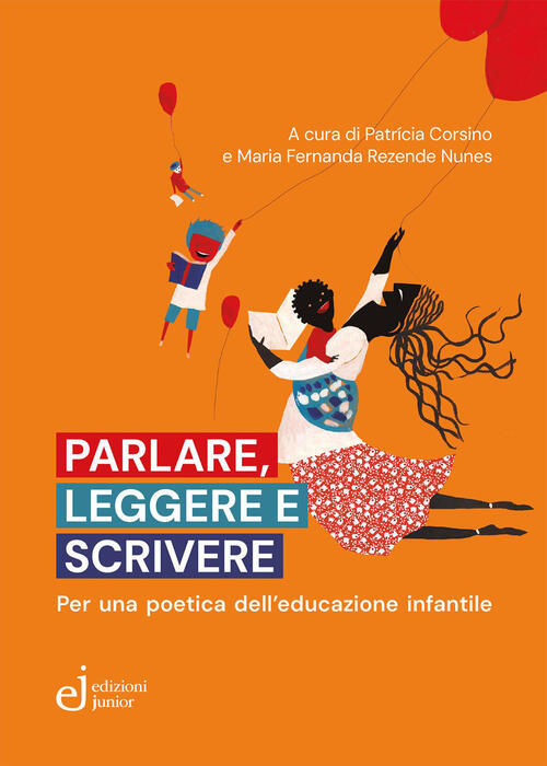 Parlare, Leggere E Scrivere. Per Una Poetica Dell'educazione Infantile Edizion