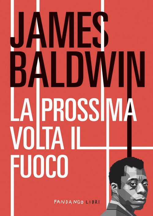 La Prossima Volta Il Fuoco James Baldwin Fandango Libri 2024