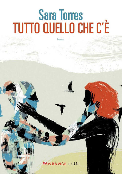 Tutto Quello Che C'e Sara Torres Fandango Libri 2025