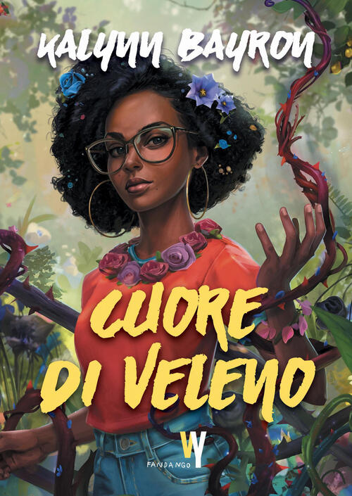 Cuore Di Veleno Kalynn Bayron Fandango Libri 2025
