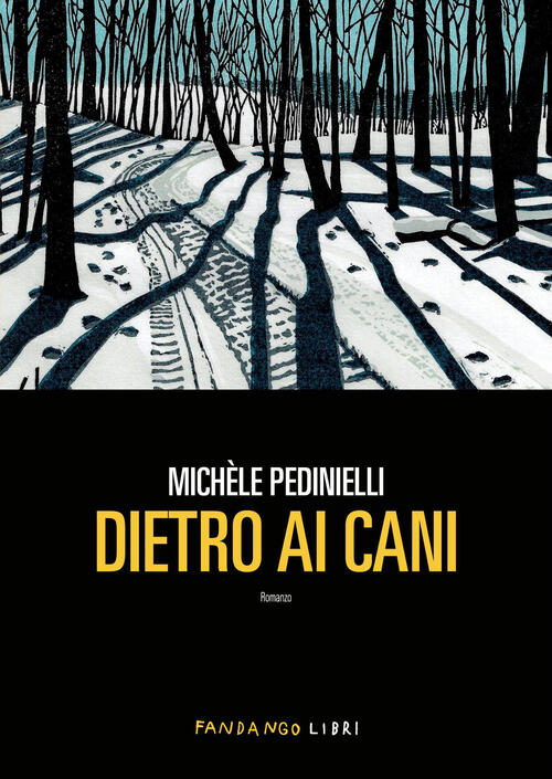 Dietro Ai Cani Michele Pedinielli Fandango Libri 2026