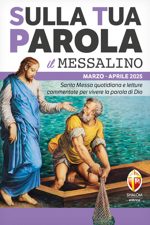 Sulla Tua Parola. Santa Messa Quotidiana E Letture Commentate Per Vivere La Pa