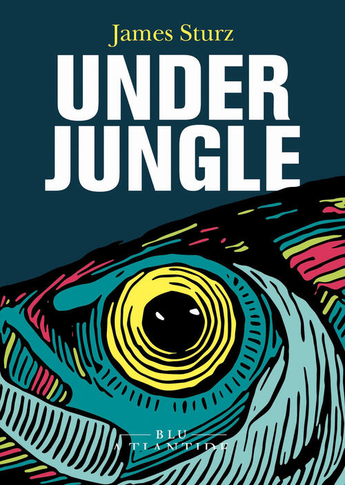 Underjungle James Sturz Blu Atlantide 2024