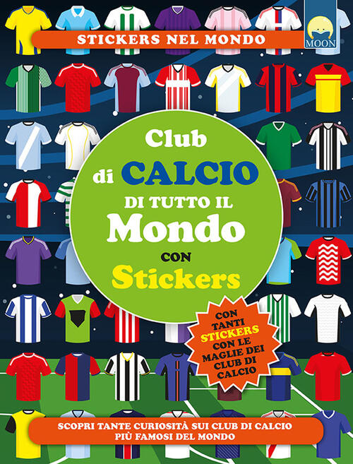 Club Di Calcio Di Tutto Il Mondo. Con Adesivi Moon 2026