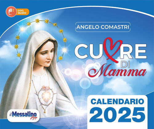 Cuore Di Mamma. Calendario 2025 Angelo Comastri Oasiapp La Pietra D'angolo 202