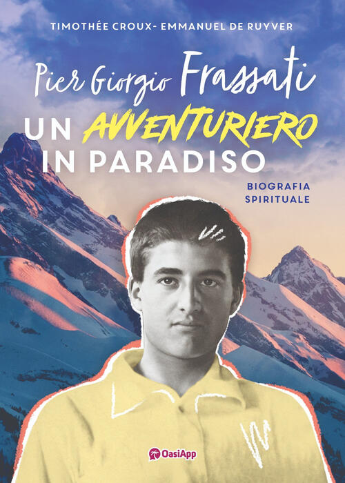 Pier Giorgio Frassati. Un Avventuriero In Paradiso Timothee Croux Oasiapp La P