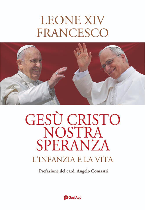 Gesu Cristo Nostra Speranza. L'infanzia E La Vita Leone Xiv (Robert Francis Pr
