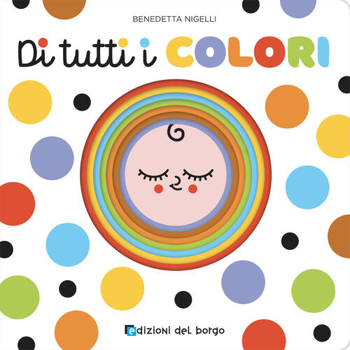 Di Tutti I Colori Benedetta Nigelli Edizioni Del Borgo 2025