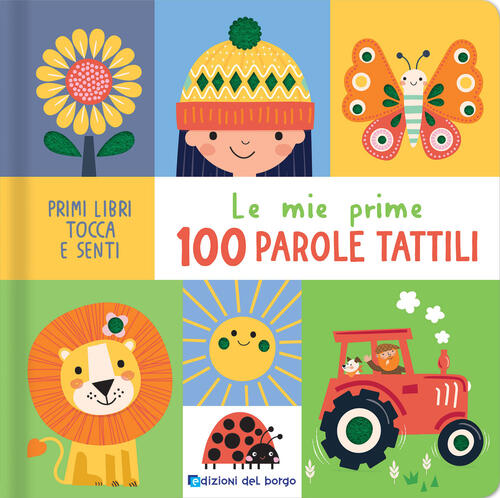 Le Mie Prime 100 Parole Tattili Edizioni Del Borgo 2025