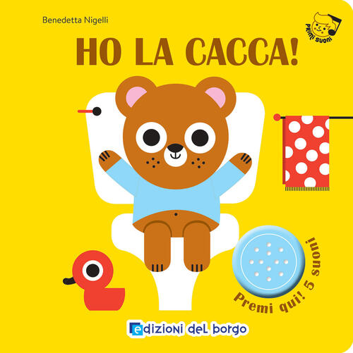 Ho La Cacca! Primi Suoni Edizioni Del Borgo 2025