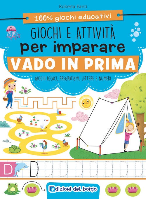 Giochi E Attivita Per Imparare. Vado In Prima Roberta Fanti Edizioni Del Borgo