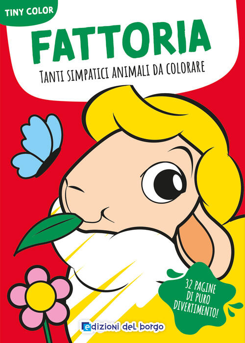 Fattoria. Tanti Simpatici Animali Da Colorare Edizioni Del Borgo 2025