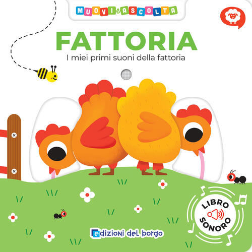 Fattoria. I Miei Primi Suoni Della Fattoria. Muovi E Ascolta Edizioni Del Borg