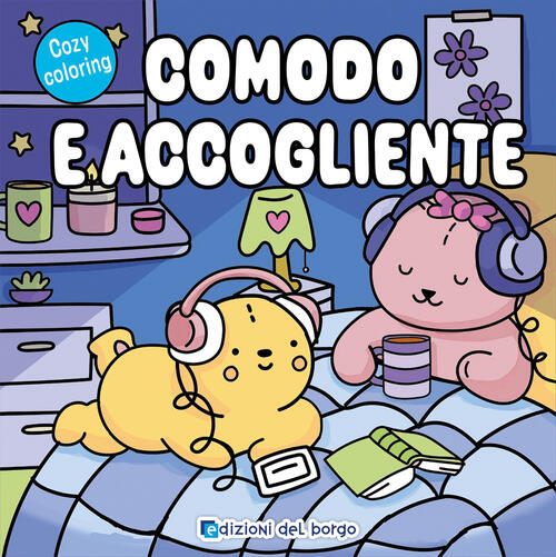 Comodo E Accogliente. Cozy Coloring Edizioni Del Borgo 2025